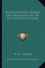Progressive Men, Women and Movements of the Past Twenty-Five Years