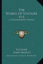 The Works of Voltaire V15: A Contemporary Version