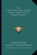 The Olynthiac and Other Public Orations of Demosthenes