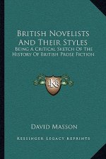 British Novelists and Their Styles: Being a Critical Sketch of the History of British Prose Fiction