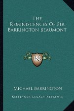 The Reminiscences of Sir Barrington Beaumont
