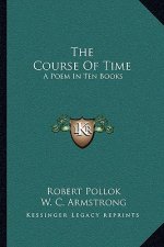The Course of Time: A Poem in Ten Books