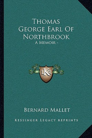 Thomas George Earl of Northbrook: A Memoir -