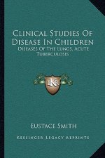 Clinical Studies of Disease in Children: Diseases of the Lungs, Acute Tuberculosis