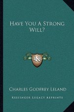 Have You a Strong Will?
