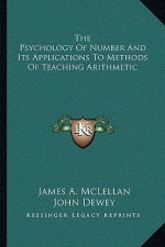 The Psychology of Number and Its Applications to Methods of Teaching Arithmetic