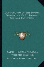 Compendium of the Summa Theologica of St. Thomas Aquinas, Pars Prima