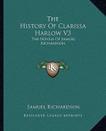 The History of Clarissa Harlow V3: The Novels of Samuel Richardson