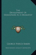 The Development of Shakespeare as a Dramatist