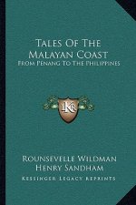 Tales of the Malayan Coast: From Penang to the Philippines