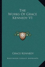 The Works of Grace Kennedy V1