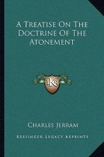 A Treatise on the Doctrine of the Atonement