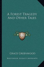 A Forest Tragedy and Other Tales