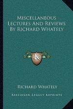Miscellaneous Lectures and Reviews by Richard Whately