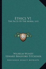 Ethics V1: The Facts of the Moral Life