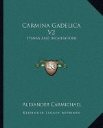 Carmina Gadelica V2: Hymns and Incantations