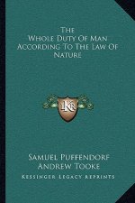 The Whole Duty of Man According to the Law of Nature