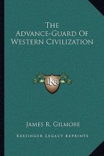 The Advance-Guard of Western Civilization