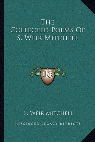 The Collected Poems of S. Weir Mitchell