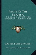 Pilots of the Republic: The Romance of the Pioneer Promoter in the Middle West
