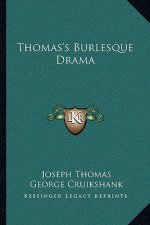 Thomas's Burlesque Drama