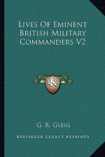 Lives of Eminent British Military Commanders V2