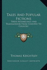Tales and Popular Fictions: Their Resemblance and Transmission from Country to Country
