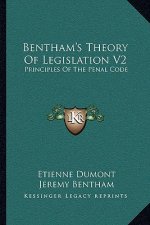 Bentham's Theory of Legislation V2: Principles of the Penal Code