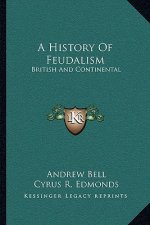 A History Of Feudalism: British And Continental