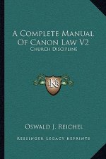 A Complete Manual of Canon Law V2: Church Discipline