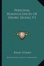 Personal Reminiscences of Henry Irving V1