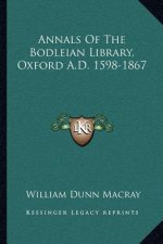 Annals of the Bodleian Library, Oxford A.D. 1598-1867