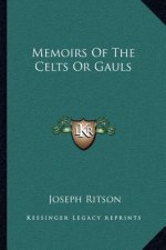 Memoirs of the Celts or Gauls
