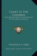 Camps in the Caribbees: The Adventures of a Naturalist in the Lesser Antilles