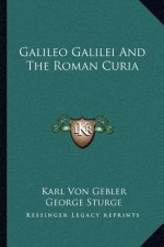 Galileo Galilei and the Roman Curia