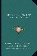 Francois Rabelais: French Men of Letters