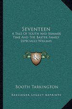 Seventeen: A Tale of Youth and Summer Time and the Baxter Family Especially William