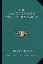 The Law of Growth and Other Sermons
