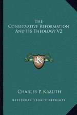The Conservative Reformation and Its Theology V2