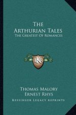 The Arthurian Tales: The Greatest of Romances