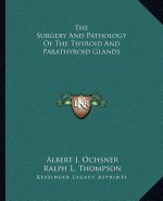 The Surgery and Pathology of the Thyroid and Parathyroid Glands