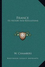 France: Its History And Revolutions