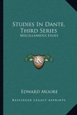 Studies in Dante, Third Series: Miscellaneous Essays