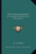 Psychoanalysis: Its Theories and Practical Application