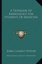 A Textbook of Embryology for Students of Medicine