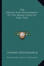The Origin and Development of the Moral Ideas V2, Part Two