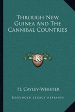 Through New Guinea And The Cannibal Countries