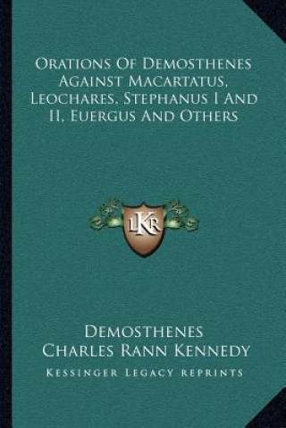 Orations of Demosthenes Against Macartatus, Leochares, Stephanus I and II, Euergus and Others