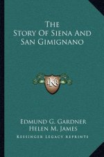 The Story Of Siena And San Gimignano