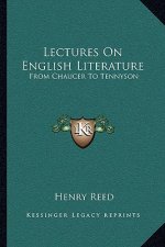 Lectures on English Literature: From Chaucer to Tennyson